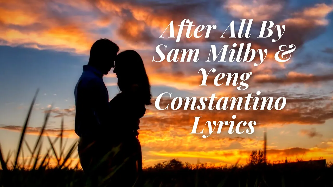 After All By Sam Milby & Yeng Constantino  Lyrics