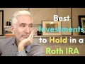What are the Best Investments to Hold in a Roth IRA