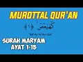 Download Lagu MUROTTAL QUR'AN: Surah Maryam Ayat 1-15