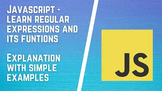 Learn Regular Expressions and its related functions in detail - Js Tutorial