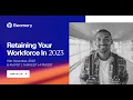 Retaining Your Workforce in 2023