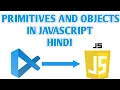 Primitives and Objects in JavaScript JavaScript Tutorial in Hindi