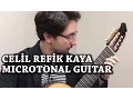 Download Lagu Celil Refik Kaya - Microtonal Guitar