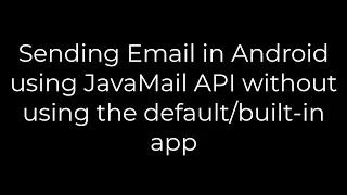 Java Sending Email in Android using JavaMail API without using the - in app 5solution