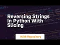 Reversing strings in python with slicing