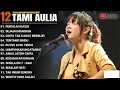 Lagu Tami Aulia Full Album - Pergilah Kasih | Cover Akustik Terbaik 2025