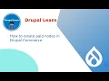 Drupal Commerce How to Charge Users to Post Content node Paid Content Submission in Drupal 11