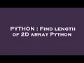 PYTHON Find length of 2D array Python