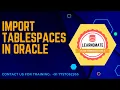 How to import tablespaces in oracle