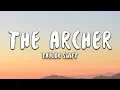 Download Lagu Taylor Swift - The Archer (Lyrics)
