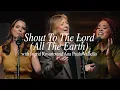 Lagu Shout To The Lord (All The Earth)– Darlene Zschech, Ana Paula Valadão, \u0026 Ingrid Rosario