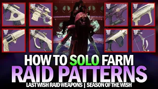 How to Solo Farm Last Wish Raid Weapon Patterns Red Borders in Season of the Wish Destiny 2