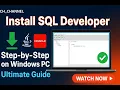 How to Install Oracle SQL Developer on Your Windows PC Step-by-Step Tutorial
