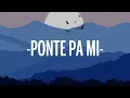 Rauw Alejandro - Ponte Pa' Mi (Letra/Lyrics) ft. Myke Towers