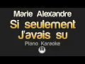 Download Lagu Si seulement j'avais su - Marie Alexandre (Karaoke)