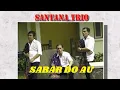 Trio santana - Sabar do au ( Official Music Video )