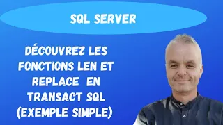 SQL server pour les debutants Decouvrez le LEN et le REPLACE en Transact SQL exemple simple