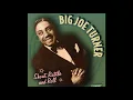 Big Joe Turner   Honey Hush