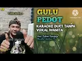 Download Lagu GULU PEDOT | KARAOKE DUET TANPA VOKAL WANITA | DUET BARENG Talim Sanjaya 