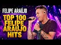 Felipe Araújo - Playlist Completa 2026 | Atrasadinha, Body Splash e Mais Tocadas