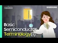 The Semiconductor Terms That You Must Know All About Semiconductor by Samsung Semiconductor