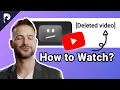 How to Watch Deleted YouTube s 2023 Updated