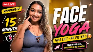 15 MIN FACE YOGA 😍FACE LIFT—NO FILTER