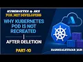 Part-10 Why Kubernetes Pod Is Not Recreated After Deletion Pod vs Deployment