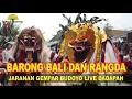 Download Lagu BARONG BALI DAN RANGDA JARANAN GEMPAR BUDOYO LIVE DADAPAN BANYUWANGI