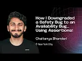 How I Downgraded a Safety Bug to an Availability Bug Using Assertions