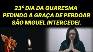 Pedindo a Graça de Perdoar, 23°Da Quaresma De São Miguel.