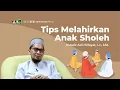 Download Lagu Tips Melahirkan Anak Shalih - Ustadz Adi Hidayat