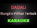 Download Lagu Dadali - Mungkin Pilihan Terbaik [Karaoke] | LMusical