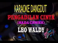 Download Lagu Karaoke Pengadilan Cinta Nada Cewek - Leo Waldy (Karaoke Dangdut Tanpa Vocal)
