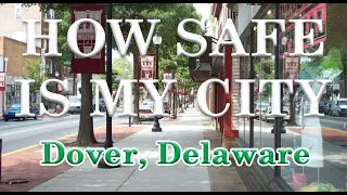Is Dover DE One of America s Most Dangerous Cities How Safe is Dover
