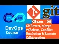 Git Class 5 - Git Revert Merge vs Rebase Conflict Resolution Remote Collaboration