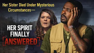 Her Sister Died Under Mysterious Circumstances Her Spirit Finally Answered