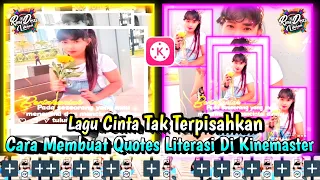 Download Tutorial Cara Membuat Quotes Literasi Keren Di Kinemaster Dengan Musik Dj Cinta Tak Terpisahkan MP3