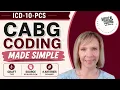 CABG Coding in ICD-10-PCS How to Build the Correct Code