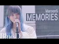 Download Lagu Maroon 5 - 'Memories' (Cover by. Blue.D)