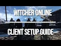 The Witcher 3 Online - Client Setup guide