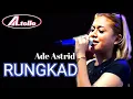 Download Lagu ADE ASTRID || RUNGKAD || ADE TELLO MUSIC || Live NUNACA GRUP 