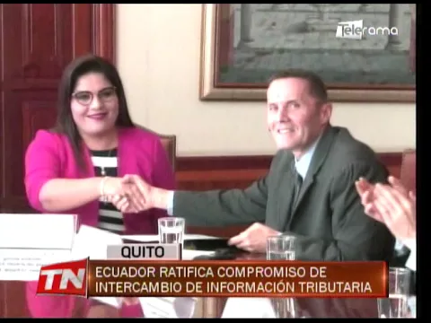 Ecuador ratifica compromiso de intercambio de información tributaria