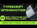 Learn with VSCode TypeScript for Beginners Best Practices for Conditional Logic in TypeScript