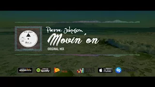pierre johnson movin on original mix 
