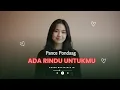 Lagu ADA RINDU UNTUKMU - PANCE PONDAAG (Cover Nostalgia)