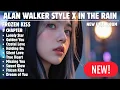 Download Lagu ALAN WALKER STYLE X IN THE RAIN || FROZEN KISS || NEW FULL ALBUM 2025