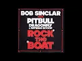 Download Lagu Bob Sinclar Feat. Pitbull, Dragonfly \u0026 Fatman Scoop - Rock The Boat (Long Version)