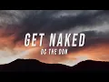 Download Lagu DC The Don - Get Naked (Lyrics)