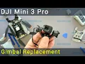 The Ultimate DJI Mini 3 Pro Gimbal Replacement Guide